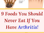 9 Foods You Should Never Eat If You Have Arthritis!