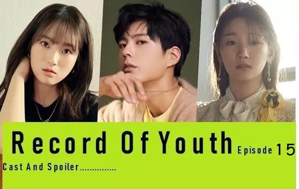 Record Of Youth Episode 15: Release Date, Cast, And Spoiler Netflix