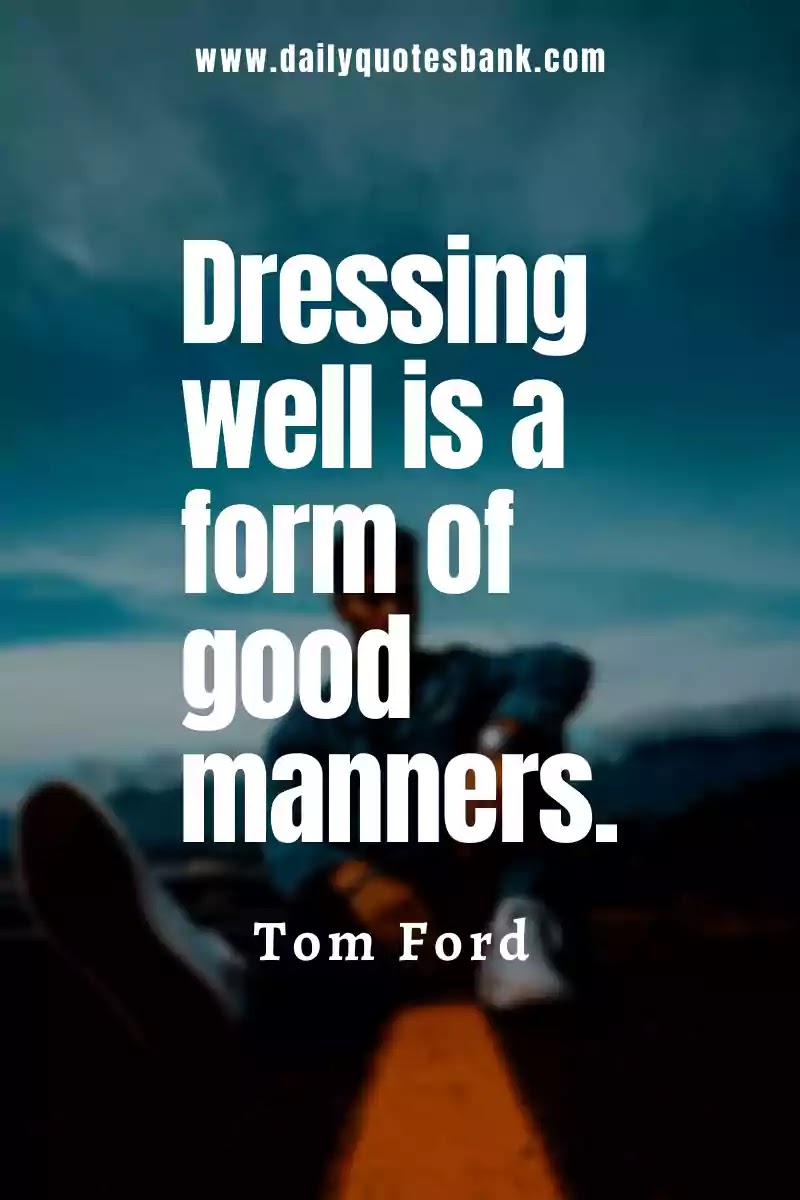 59 Fashion Style Quotes For Men That Will Improve Personality