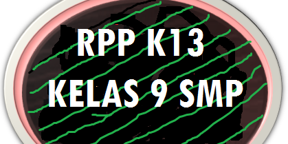 DOWNLOAD RPP K13 LENGKAP SMP KELAS 9 EDISI REVISI TERBARU