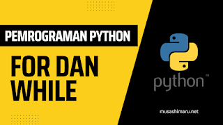 Belajar Pemrograman Python Bentuk Perulangan di Python