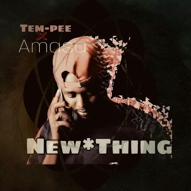 ::Music:: New Thing-By Tempee Ft. Amasa