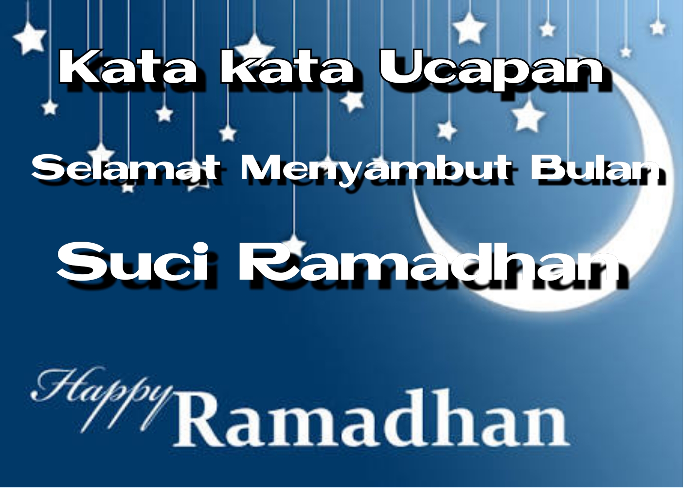 Kumpulan Ucapan Menyambut Bulan Suci Ramadhan terbaik dan 