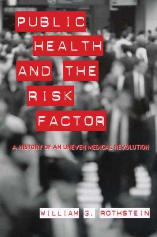 Public Health and the Risk Factor: A History of an Uneven Medical Revolution - Free Ebook - 1001 Tutorial & Free Download