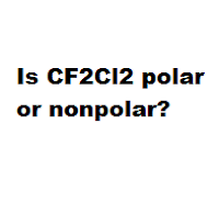 Is CF2Cl2 polar or nonpolar?