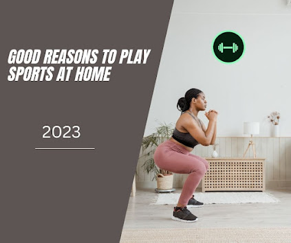 9 Good Reasons To Play Sports At Home 2023