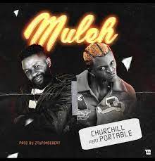 Churchill Ft. Portable – Muleh [Download] 2022