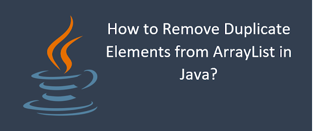 How To Remove Duplicate Elements From ArrayList In Java?