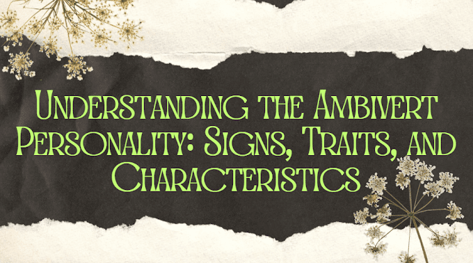 Understanding the Ambivert Personality: Signs, Traits, and Characteristics