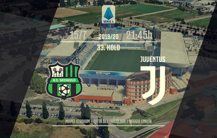 Serie A 2019/20 / 33. kolo / Sassuolo - Juventus, srijeda, 21:45h