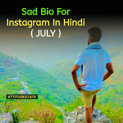 Sad Bio For Instagram In Hindi 🤴 ( JULY )