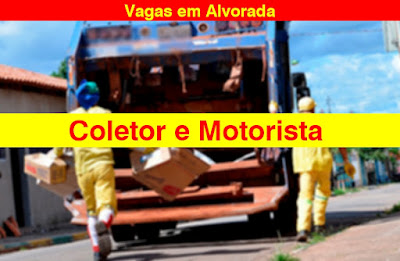 Sine de Alvorada anuncia vagas para Coletor e Motorista de Caminhão