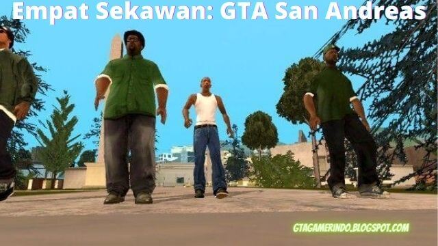 4 Sekawan yang ada di GTA San Andreas