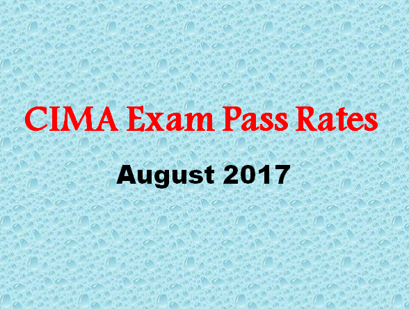 CIMA exam pass rates August 2017 - Case studies & Objective tests 