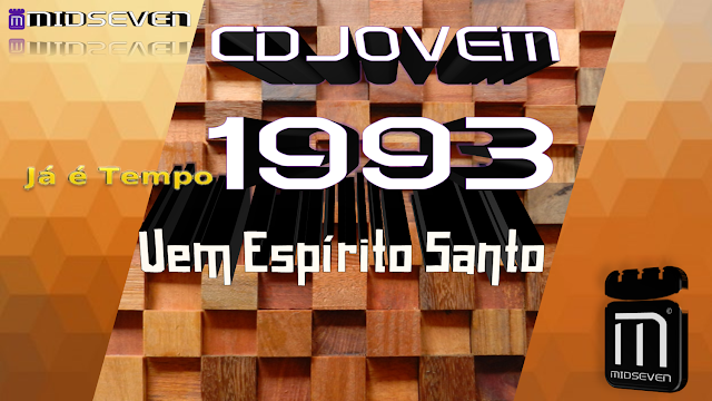 Vem Espírito Santo - CD Jovem 1993 - Já É Tempo