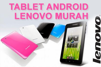 Lenovo A3300 dan A3500 Murah