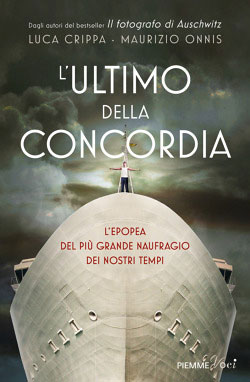 “L'ultimo della Concordia” di Luca Crippa e Maurizio Onnis,il più grande naufragio della storia contemporanea