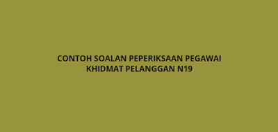 Contoh Soalan Peperiksaan Pegawai Khidmat Pelanggan Gred 