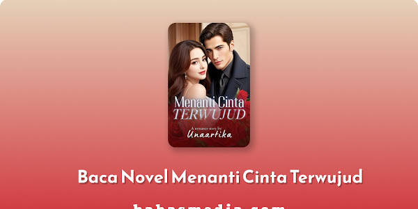 Baca Novel Menanti Cinta Terwujud By Unaartika Gratis Full Episode