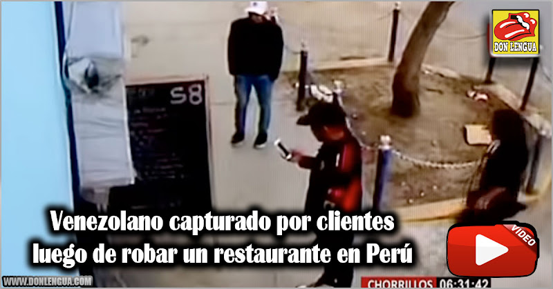 Venezolano capturado por clientes luego de robar un restaurante en Perú