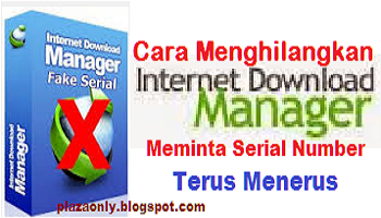 Cara Menghilangkan IDM Meminta Serial Number Terus Menerus