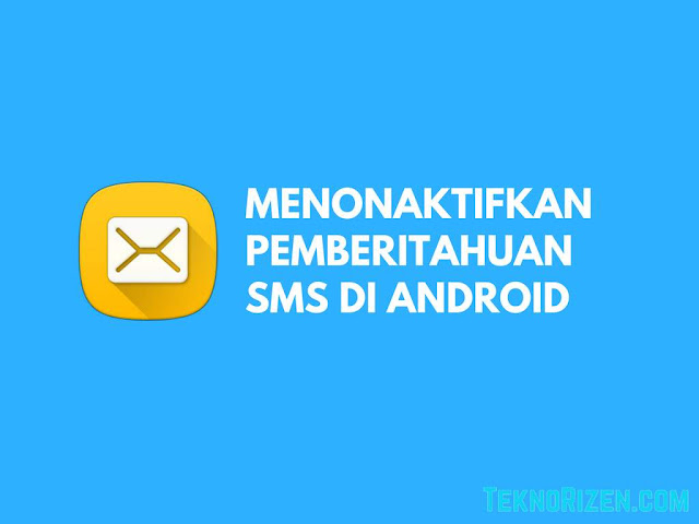 Cara Menonaktifkan Notifikasi SMS di Android
