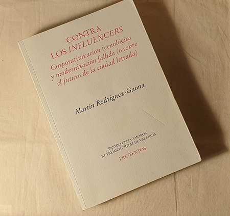 Reseña de «Contra los influencers», de Martín Rodríguez-Gaona (Pre-textos)