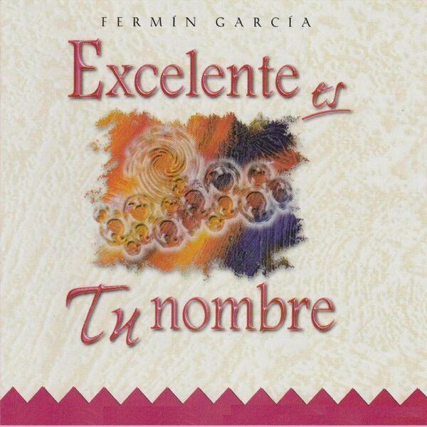 Fermin Garcia – Excelente Es Tu Nombre 1991