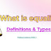What is equality ~ Definitions and Types
