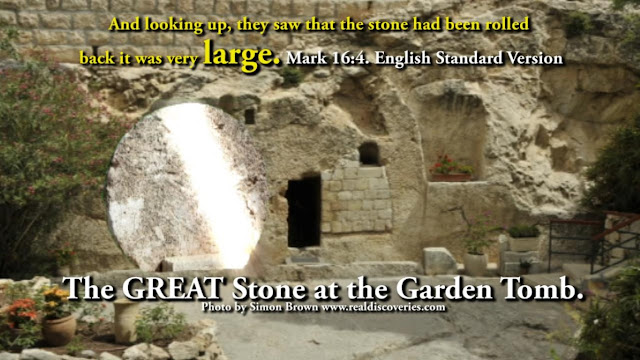 Great Stone at the Garden Tomb. Mark 16:4.