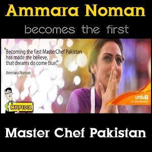 Ammara Noman Becomes The Fisrt MasterChef Pakistan