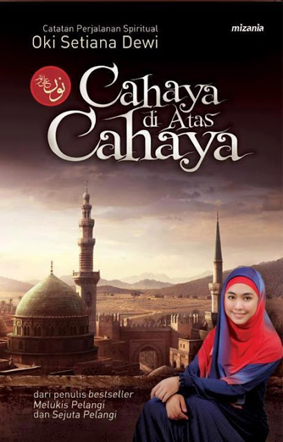 HIKMAH BOOK SHOP: BUKU CAHAYA DI ATAS CAHAYA - OKI SETIANA 