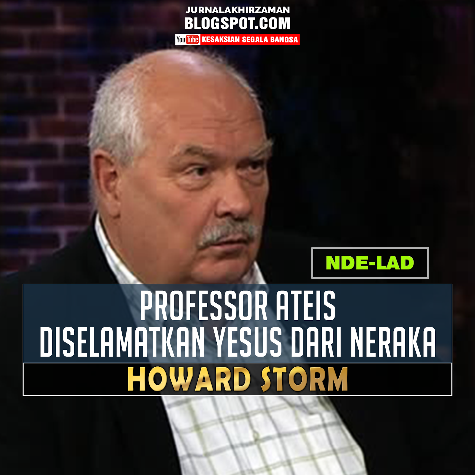 Profesor Atheis Ke Neraka Diselamatkan Tuhan Yesus Howard Storm