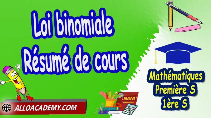 Loi binomiale - Résumé de cours - Mathématiques Classe de première s (1ère S) PDF, Probabilités, Variable aléatoire, Loi binomiale, Probabilités discrêtes, Echantillons et fluctuations, Fréquences et loi binomiale, Arbres pondérés, Epreuves et Schemas de Bernoulli, Intervalles de fluctuation algorithme, Epreuves et Schemas de Bernoulli, Cours de Probabilités (Variable aléatoire - Loi binomiale) de Classe de Première s (1ère s), Résumé cours de Probabilités (Variable aléatoire - Loi binomiale) de Classe de Première s (1ère s), Exercices corrigés de Probabilités (Variable aléatoire - Loi binomiale) de Classe de Première s (1ère s), Série d'exercices corrigés de Probabilités (Variable aléatoire - Loi binomiale) de Classe de Première s (1ère s), Contrôle corrigé de Probabilités (Variable aléatoire - Loi binomiale) de Classe de Première s (1ère s), Travaux dirigés td de Probabilités (Variable aléatoire - Loi binomiale) de Classe de Première s (1ère s), Mathématiques, Lycée, première S (1ère s), Maths Programme France, Mathématiques niveau lycée, Mathématiques Classe de première S, Tout le programme de Mathématiques de première S France, maths 1ère s1 pdf, mathématiques première s pdf, programme 1ère s maths, cours maths première s nouveau programme pdf, toutes les formules de maths 1ère s pdf, maths 1ère s exercices corrigés pdf, mathématiques première s exercices corrigés, exercices corrigés maths 1ère c pdf, Système éducatif en France, Le programme de la classe de première S en France, Le programme de l'enseignement de Mathématiques Première S (1S) en France, Mathématiques première s, Fiches de cours, Les maths au lycée avec de nombreux cours et exercices corrigés pour les élèves de Première S 1ère S, programme enseignement français Première S, Le programme de français au Première S, cours de maths, cours particuliers maths, cours de maths en ligne, cours maths, cours de maths particulier, prof de maths particulier, apprendre les maths de a à z, exo maths, cours particulier maths, prof de math a domicile, cours en ligne première S, recherche prof de maths à domicile, cours particuliers maths en ligne, cours de maths a domicile, cours de soutien à distance, cours de soutiens, des cours de soutien, soutien scolaire a domicile