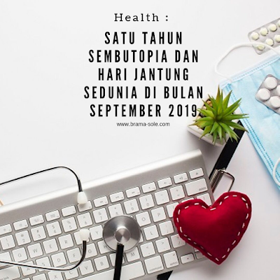 Satu Tahun Sembutopia Dan Hari Jantung Sedunia Di Bulan September 2019