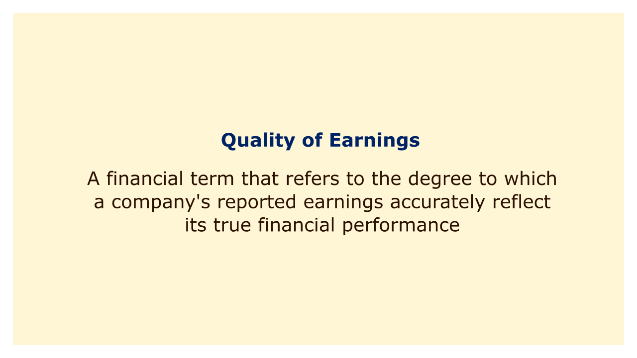 A financial term that refers to the degree to which a company's reported earnings accurately reflect its true financial performance.