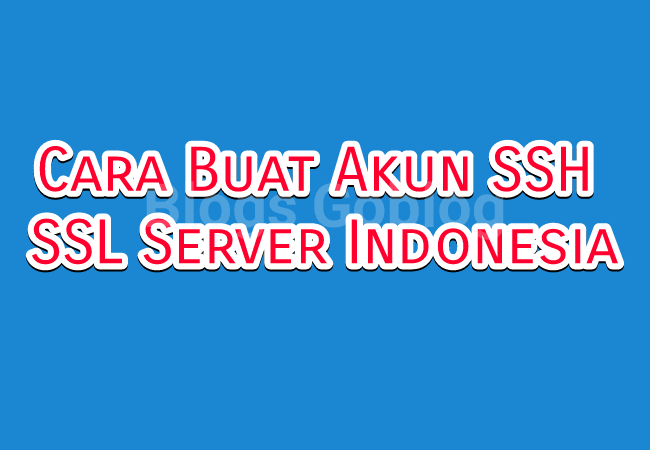 Buat Akun SSH SSL Indonesia Server Premium Gratis Terbaru