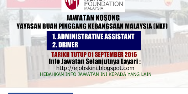 Jawatan Kosong Yayasan Buah Pinggang Kebangsaan Malaysia (NKF) - 01 September 2016