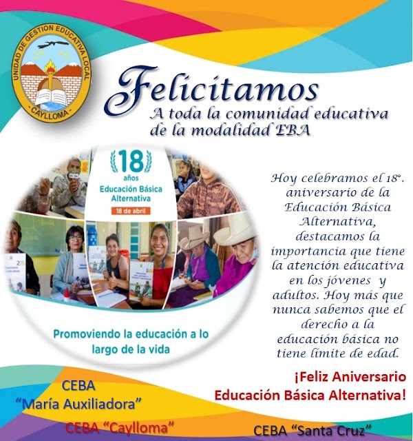 a UGEL Caylloma saluda a toda la comunidad educativa de la modalidad Educación Básica Alternativa por su 18° aniversario.