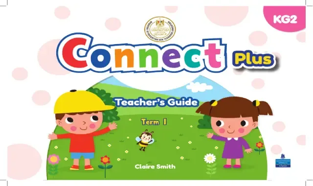 كتاب دليل المعلم فى اللغة الانجليزية كونكت بلس كى جى 2 ترم اول teacher's guide connect plus kg 2