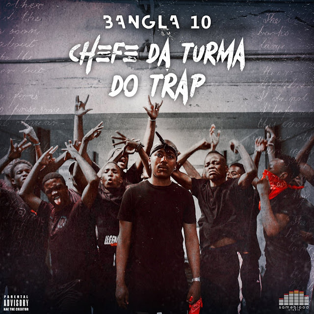 Bangla10 disponibiliza EP "Chefe Da Turma Do Trap" [Download]