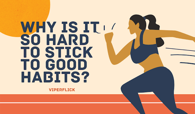 Why is it So Hard to Stick to Good Habits?