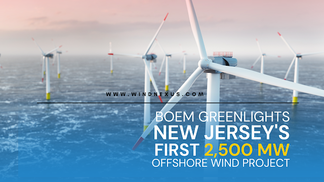 BOEM Greenlights New Jersey's First 2,500 MW Offshore Wind Project