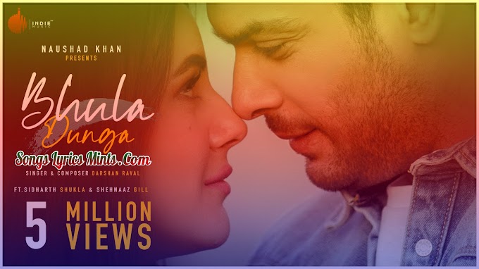 Bhula Dunga Lyrics In Hindi & English – Darshan Raval | Sidharth Shukla, Shehnaz Gill | Indie Music | Darshan Raval Latest Hindi Song Lyrics 2020