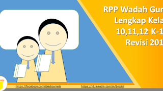 RPP Wadah Guru Lengkap Kelas 10,11,12 Kelas 1-6 K-13 Revisi