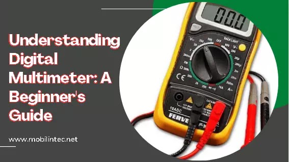 Understanding Digital Multimeter: A Beginner's Guide