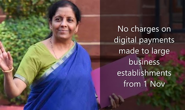 No charges on digital payments made to large business establishments from 1 Nov