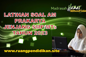 Latihan Soal Asesmen Madrasah Prakarya SMP/MTs Tahun 2023