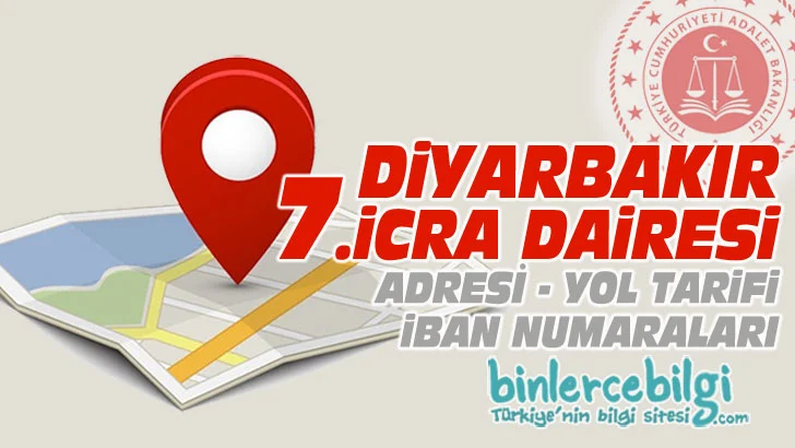 Diyarbakır 7. icra Dairesi Adresi, Telefonu, İban numarası, hesap numarası. Diyarbakır 7 icra dairesi iletişim, telefon numarası iban no