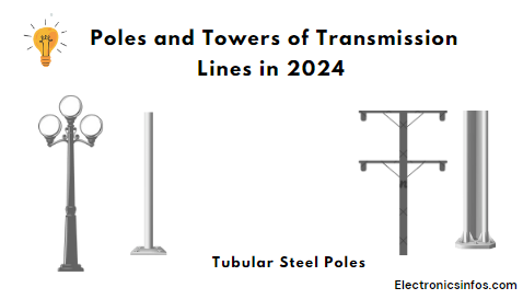 Poles and Towers of Transmission Lines in 2024│Electronicsinfos